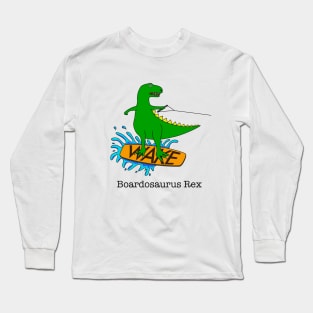 Boardosaurus Rex Long Sleeve T-Shirt